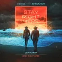 Stay Right Here by Demi Kanon - Hardstyle cover art