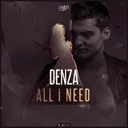All I Need by Denza - Euphoric Hardstyle cover art