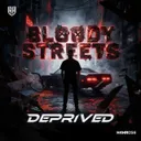 Bloody Streets by Deprived - Hardstyle cover art
