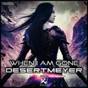 When I'm Gone by DesertMeyer - Hardstyle cover art