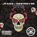 OTG by DESTROY3R, JFAICE - Hardstyle cover art