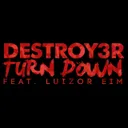 Turn Down (feat. Luizor EIM) by DESTROY3R, Luizor EIM - Hardstyle cover art