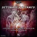 House Of Harder Styles by Detonate, D-Tamed - Hardcore cover art
