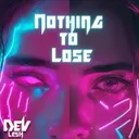 Nothing to Lose by Dev Lesh - Hardstyle cover art
