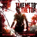 Take Me To The Top by Dev Lesh - Hardstyle cover art