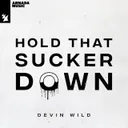 Hold That Sucker Down - Extended Mix by Devin Wild - Hardstyle cover art