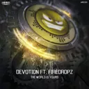 The World Is Yours - Radio Edit by Devotion, Firedropz - Hardstyle cover art
