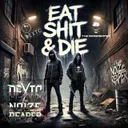 Eat, Shit & Die by Dextc, The Noizereaper - Uptempo cover art