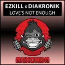 Love's Not Enough - Extended Mix by Diakronik, EzKill - Happy Hardcore cover art