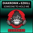 Someone To Hold Me by Diakronik, EzKill - Happy Hardcore cover art
