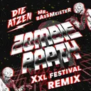 Zombie Party - XXL Festival Remix by Die Atzen, Mr. Bassmeister - Frenchcore cover art