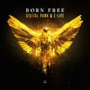 Born Free by Digital Punk, E-Life - Hardstyle cover art