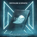 This Is Our Story - Extended Mix by Dimatik, Dr Phunk - Hardstyle cover art