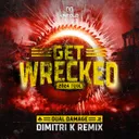 Get Wrecked 2024 Tool - Dimitri K Remix by Dimitri K, Dual Damage - Hardstyle cover art