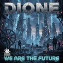 We Are The Future by Dione - Gabba cover art
