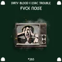 Fvck Noise by Dirty Blood, Issac Trouble - Hardcore cover art