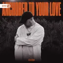 Anchored To Your Love by Dirty Workz, Revizion - Hardstyle cover art