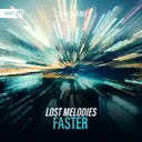 Faster by Dirty Workz, Lost Melodies - Hardstyle cover art