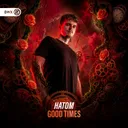 Good Times by Dirty Workz, Hatom - Hardstyle cover art