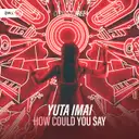 How Could You Say by Dirty Workz, Yuta Imai - Hardstyle cover art