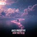 How Far I'd Go by Dirty Workz, Bass Prototype - Hardstyle cover art
