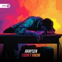 I Don't Know by Dirty Workz, Araysen - Hardstyle cover art