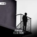 I'll Be There by Dirty Workz, Fear God - Hardstyle cover art