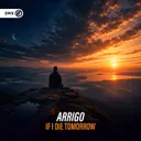 If I Die Tomorrow by Dirty Workz, ARRIGO - Hardstyle cover art