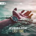 Last Time by Dirty Workz, Resensed, Asterz - Hardstyle cover art