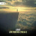 Live Forever (You & I) by Dirty Workz, Louis - Hardstyle cover art