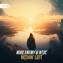Nothin' Left by Dirty Workz, Mike Enemy, NTXC - Hardstyle cover art