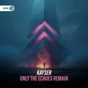 Only The Echoes Remain by Dirty Workz, Kayser - Hardstyle cover art