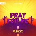 Pray for Me by Dirty Workz, Rewildz - Hardstyle cover art