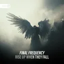 Rise Up When They Fall by Dirty Workz, Final Frequency - Hardstyle cover art