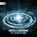 The Sound Of Light by Dirty Workz, Wasted, ForgePhoric - Hardstyle cover art