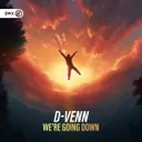 We're Going Down by Dirty Workz, D-Venn - Hardstyle cover art