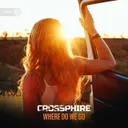 Where Do We Go by Dirty Workz, Crossphire - Hardstyle cover art