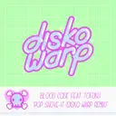 Pop Shove-It - Disko Warp Remix by Disko Warp, BLOOD CODE, TOFUKU - Happy Hardcore cover art