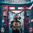 No Music by Dissoactive - Speedcore cover art
