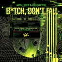 Bitch, Don't Fall by Dissonne, .wav_909 - Hard Techno cover art