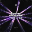 Take a Sip by Dissonne, ØBSTN - Hard Techno cover art