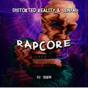 Rapcore by Distorted Reality, SENYAI - Hardcore cover art