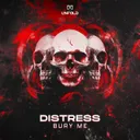 Bury Me by Distress - Hardstyle cover art