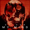 My Mind by Dither - Hardcore cover art