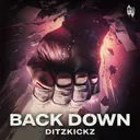 BACK DOWN by DitzKickz - Uptempo cover art