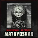 Matryoshka by DJ Blyatman, XS Project - Hardstyle cover art