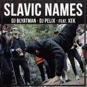 Slavic Names by DJ Blyatman, Dj Pelix, Xek - Hardstyle cover art
