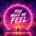 You Make Me Feel (Hardstyle) by DJ Brokenz - Hardstyle cover art