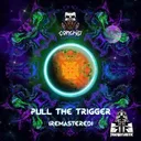 pull the trigger - Remastered by Dj Corekid - Frenchcore cover art