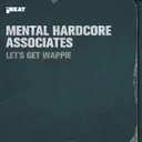 Let's Get Wappie - DJ Gizmo & The Director Remix by Dj Gizmo, The Director, Mental Hardcore Associates - Hardcore cover art